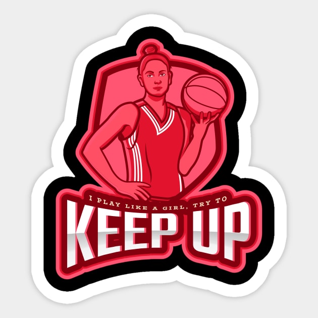 I Play Like a Girl Try To Keep Up Sticker by poc98